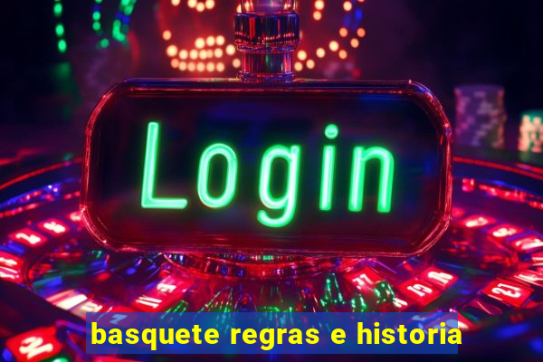 basquete regras e historia